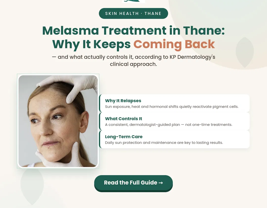 Melasma Treatment in Thane: Why It Keeps Coming Back and What Actually Controls It